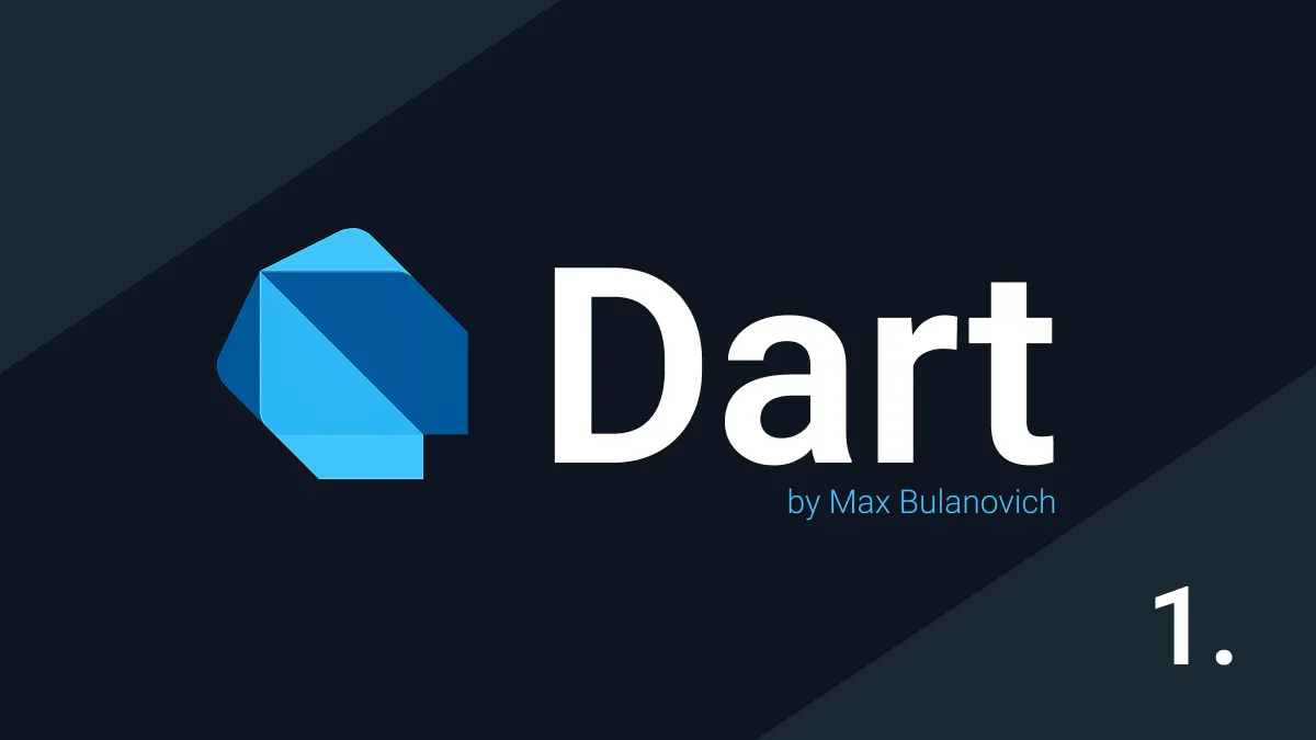Dart & Flutter 1. Why Dart? Everything You Need Before Starting